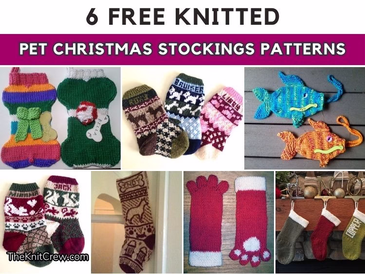 BLOG POSTER - 6 Free Knitted Pet Christmas Stockings Patterns - The Knit Crew