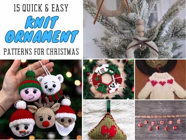BLOG POSTER - 15 Quick & Easy Knit Ornament Patterns For Christmas - The Knit Crew