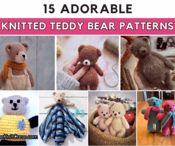 BLOG POSTER - 15 Adorable Knitted Teddy Bear Patterns - The Knit Crew