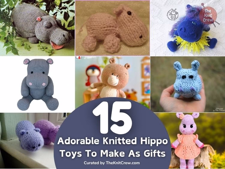 A collage of eight different knitted hippo toys in various colors and styles, including a large grey hippo, a purple hippo wearing a pink dress, and a small light blue hippo sitting in a hand. In the center, a dark blue circle contains the text "15 Adorable Knitted Hippo Toys To Make As Gifts, Curated by TheKnitCrew.com". This is part of a crochet roundup from https://www.theknitcrew.com/.