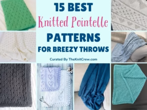 A collage of knitted blankets surrounding central text on a light blue background. The text reads: "15 BEST Knitted Pointelle PATTERNS FOR BREEZY THROWS" and "Curated By TheKnitCrew.com". Curated by Ariana of TheKnitCrew. The surrounding images showcase various lace and pointelle stitch textures in colors like green, white, grey, light purple, teal, and blue.