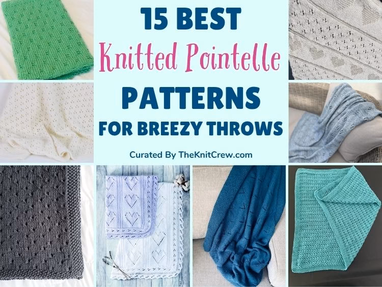 A collage of knitted blankets surrounding central text on a light blue background. The text reads: "15 BEST Knitted Pointelle PATTERNS FOR BREEZY THROWS" and "Curated By TheKnitCrew.com". Curated by Ariana of TheKnitCrew. The surrounding images showcase various lace and pointelle stitch textures in colors like green, white, grey, light purple, teal, and blue.